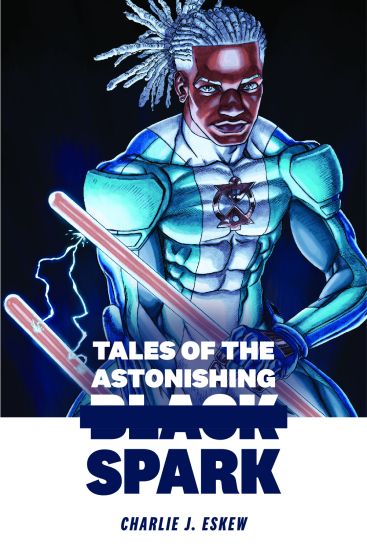 Tales of the Astonishing Black Spark