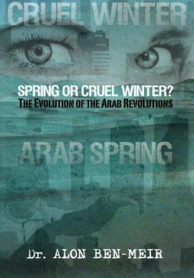 Spring or Cruel Winter?: The Evolution of the Arab Revolutions