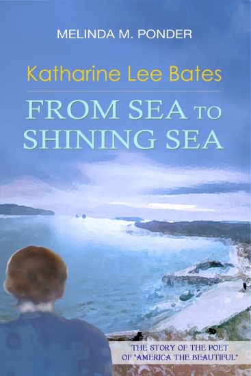 Katharine Lee Bates: From Sea to Shining Sea