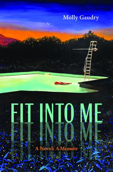 Fit Into Me: A Novel: A Memoir