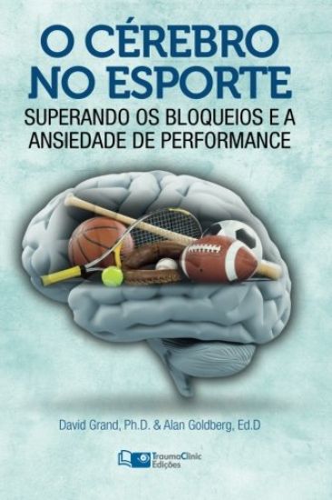 O Cérebro no Esporte: Superando os Bloqueios e a Ansiedade de Performance