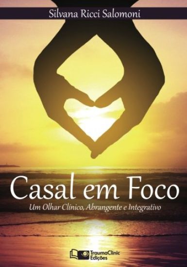 Casal em Foco: Um Olhar Clínico, Abrangente e Integrativo