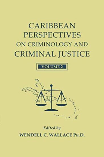 Caribbean Perspectives on Criminology and Criminal Justice: Volume 2