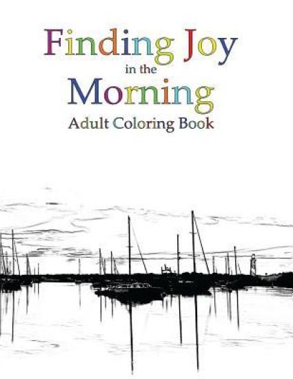 Finding Joy in the Morning Adult Coloring Book