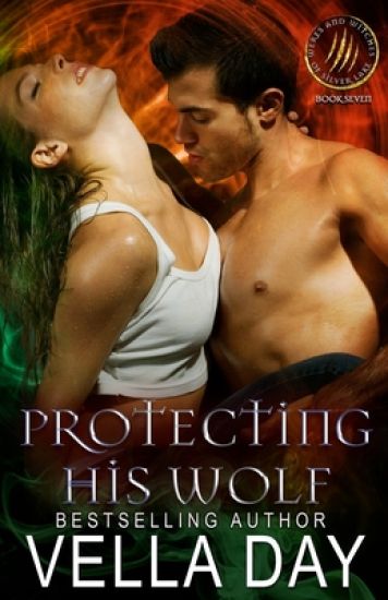 Protecting His Wolf: A Hot Paranormal Fantasy with Werewolfs, Werebears, and Witches