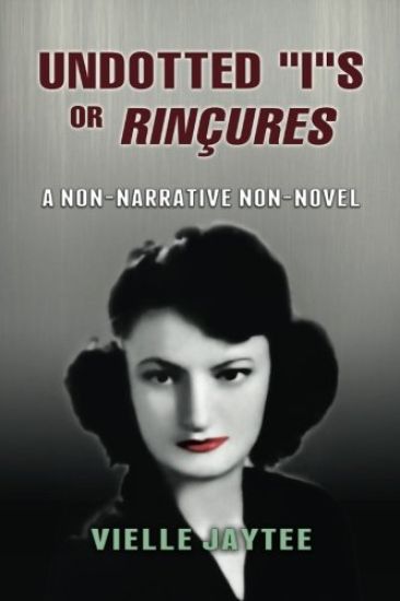 Undotted "I"s or Rinçures: A Non-Narrative Non-Novel