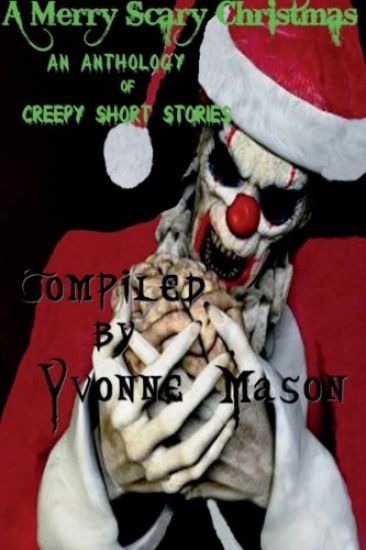 A Merry Scary Christmas: An Anthology of Scary Stories