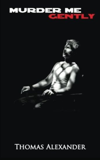 Murder Me Gently: A Play