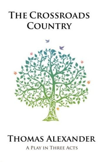 The Crossroads Country: A Play