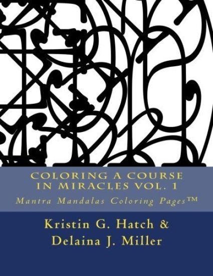 Coloring A Course in Miracles Vol. 1