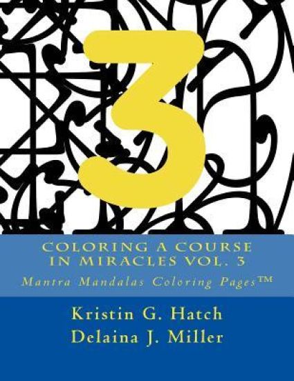 Coloring A Course in Miracles Vol. 3