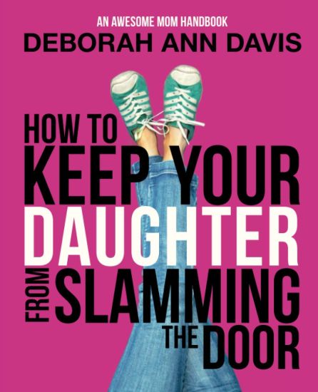How To Keep Your Daughter From Slamming the Door