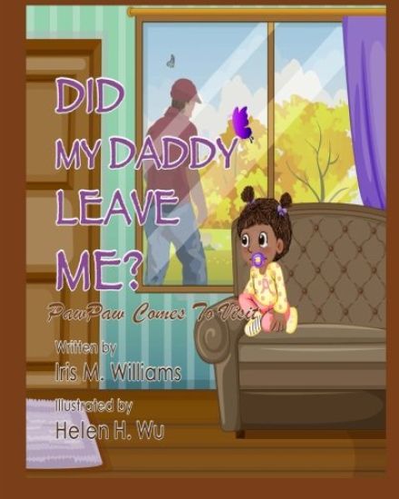 Did My Daddy Leave Me?: PawPaw Comes To Visit!