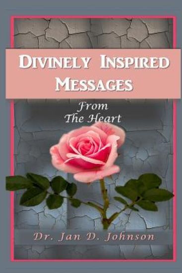 Divinely Inspired Messages from the Heart