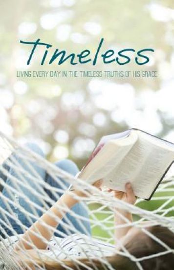 Timeless: Living Every Day in the Timeless Truths of His Grace
