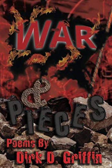 War & Pieces: Poems by Dirk D. Griffin