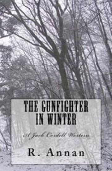 The Gunfighter in Winter: A Jack Cordell Western