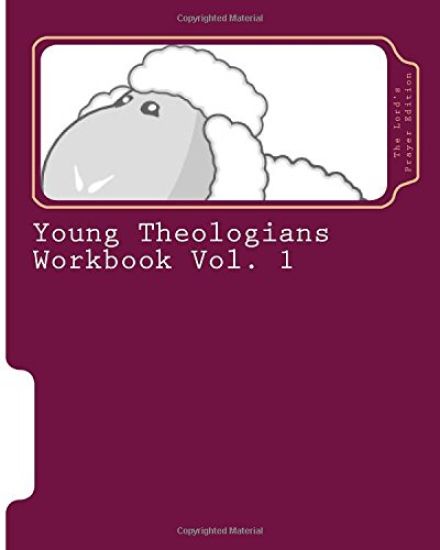 Young Theologians Workbook: The Lord's Prayer Edition