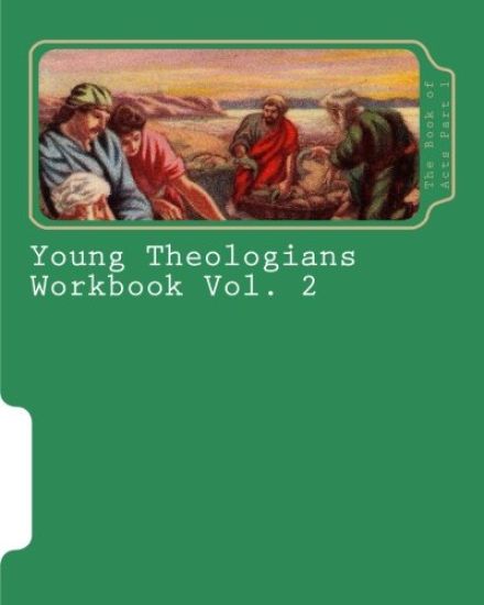 Young Theologians Workbook: The Book of Acts Part 1