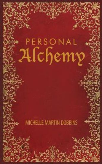 Personal Alchemy: The Missing Ingredient for Law of Attraction Success