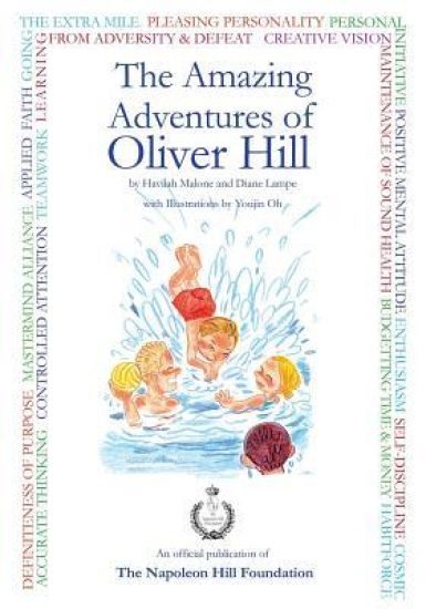The Amazing Adventures Of Oliver Hill: 17 Short Stories based on the Principles of Success by "Think and Grow Rich" Author, Napoleon Hill