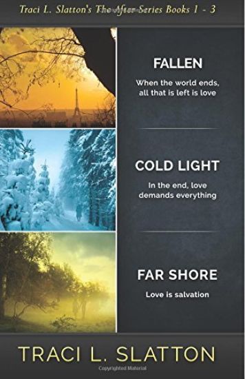 Fallen, Cold Light, Far Shore: The After Series Books 1 - 3