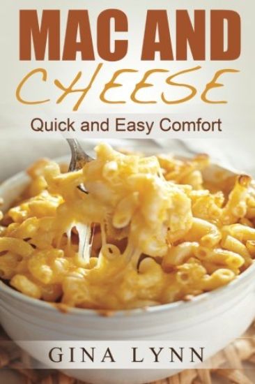 Mac and Cheese: Quick and Easy Comfort