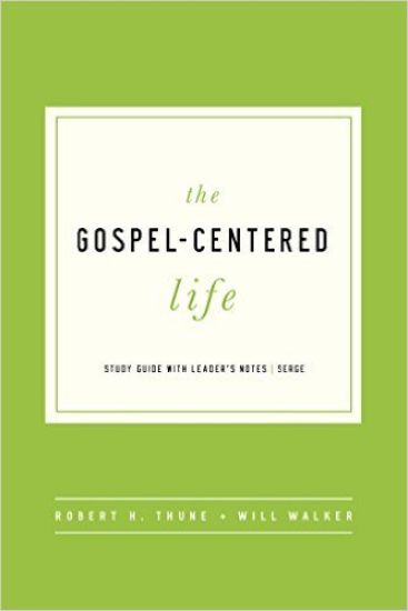 The Gospel-Centered Life: Study Guide with Leader's Notes