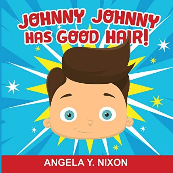 Johnny Johnny Has Good Hair