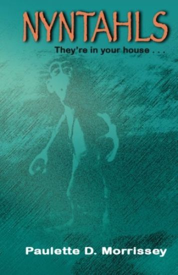 Nyntahls: They're in your house...