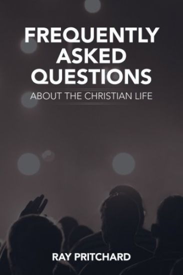 Frequently Asked Questions About the Christian Life