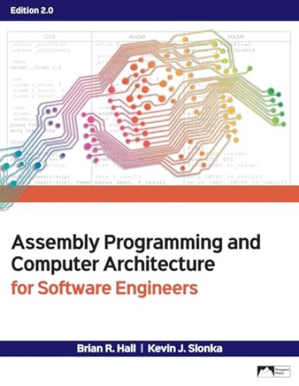 Assembly Programming and Computer Architecture for Software Engineers, Edition 2.0