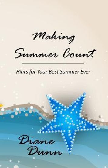Making Summer Count: Hints for Your Best Summer Ever