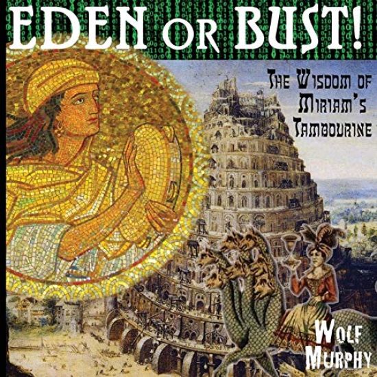 Eden or Bust: The Wisdom of Miriam's Tambourine