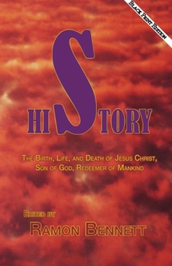 HiStory Black Print Second Edition: The Birth, Life, and Death of Jesus Christ, Son of God, Redeemer of Mankind