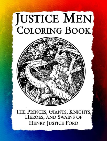 Justice Men Coloring Book: The Princes, Giants, Knights, Heroes, and Swains of Henry Justice Ford