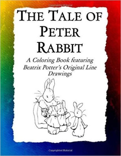 The Tale of Peter Rabbit Coloring Book: Beatrix Potter's Original Illustrations from the Classic Children's Story