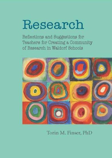 Research: Reflections and Suggestions for Teachers for Creating a Culture of Research in Waldorf Schools