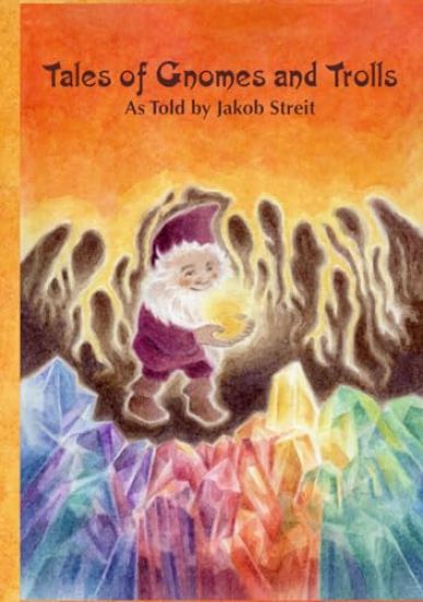 Tales of Gnomes and Trolls