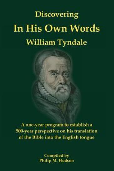 In His Own Words - Discovering William Tyndale