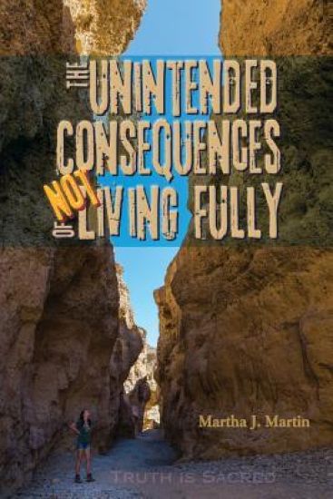 The Unintended Consequences of Not Living Fully: Truth Is Sacred