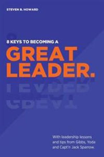 8 Keys To Becoming A Great Leader