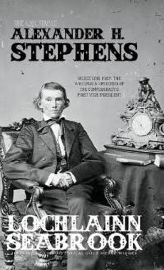 The Quotable Alexander H. Stephens
