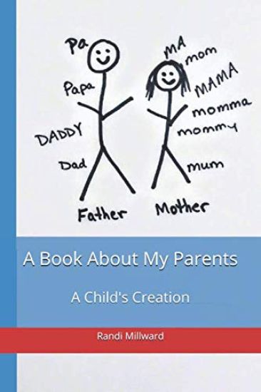 A Book About My Parents: A Child's Creation