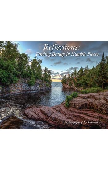 Reflections - Finding Beauty in Humble Places: the photography of Jay Rasmussen