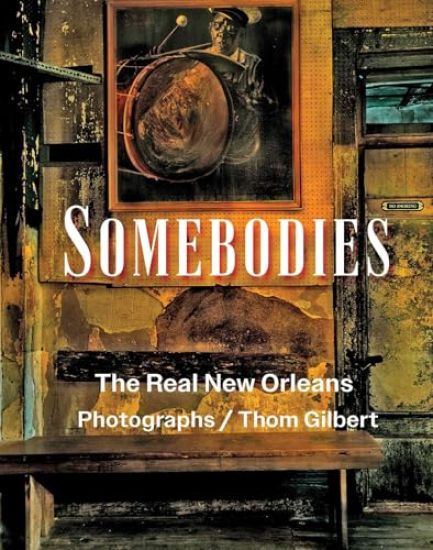 Somebodies: The Real New Orleans