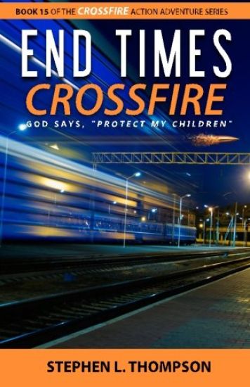 End Times Crossfire: God Says, "Protect My Children"