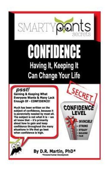 Confidence: Having It, Keeping It Can Change Your Life