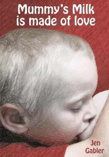 Mummy's Milk is made of love