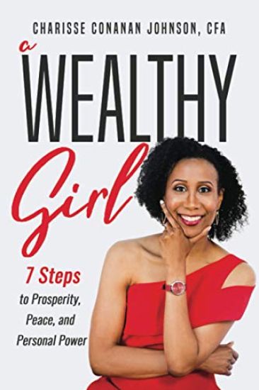 A Wealthy Girl: 7 Steps to Prosperity, Peace, and Personal Power
